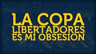 LA COPA LIBERTADORES ES MI OBSESIÓN ► con letra [upl. by Farnham]