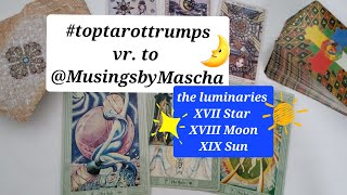 toptarottrumps vr to musingsbymascha the luminaries XVII Star XVIII Moon XIX Sun [upl. by Araeit]