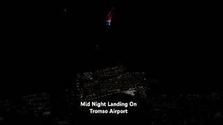 Landing on Tromso Airport  Beautiful Night View of Tromso tromsø norway airport aircraft [upl. by Season]