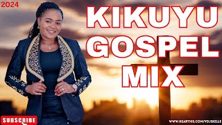 KIKUYU GOSPEL MIX 2024 FT SHIRU WA GP  SAMMY IRUNGU VOL 3 [upl. by Bowra]