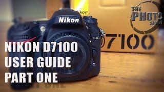 Nikon D7100 User Guide Part 1 [upl. by Eanod232]