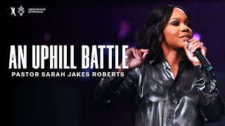 An Uphill Battle  Pastor Sarah Jakes Roberts [upl. by Darian]