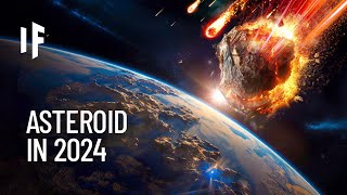 What If an Asteroid Hit Earth in 2024 [upl. by Jar]