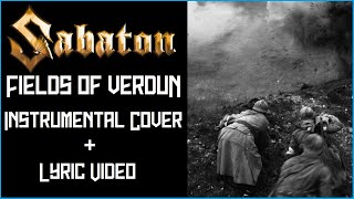 Sabaton  Fields of Verdun Instrumental Cover amp Lyric Video [upl. by Ardnasxela847]