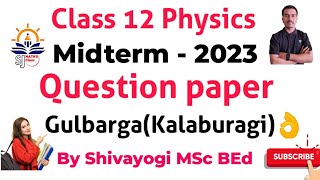 Physics Midterm question paper 2023  class 12 physics  Gulbarga  Kalaburagi Midterm October [upl. by Tierell]