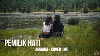 Pemilik Hati  Armada  cover  Me [upl. by Weissman]