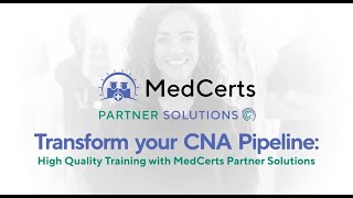 Transform Your CNA Pipeline High Quality Training with MedCerts Partner Solutions [upl. by Uy]