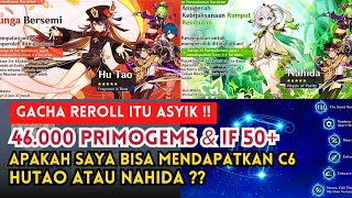 Saya menghabiskan 46000 PRIMOGEMS dan 55 IF untuk GACHA NAHIDA dan HUTAO  Apa bisa sampai C6 [upl. by Nellaf]