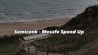 SemicenkMesafe Speed Up [upl. by Lennahc]