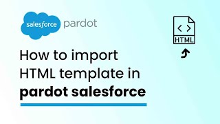 How to import html template in pardot salesforce [upl. by Routh621]