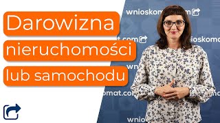 Darowizna nieruchomości lub samochodu [upl. by Dasteel]