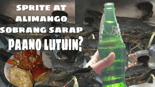 SPRITE AT ALIMANGO SOBRANG SARAP 😍🤤 PAANO LUTUIN ANG ALIMANGO [upl. by Issim]