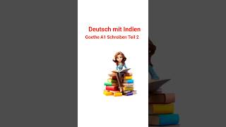 A1 Goethe Zertifikat schreiben Teil 2 a1level schreien deutschlernen goethe [upl. by Daukas503]