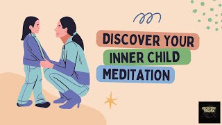 🌷🌷🌷Discover Your INNER CHILD Through Guided Meditation [upl. by Rajiv]