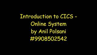 CICS IntroductionOnline MAINFRAME NEW BATCH STARTS ON Aug 31 930 AM Anil Polsani 919908502542 [upl. by Henrietta801]