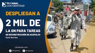 Despliegan a 2 mil de la GN para tareas de reconstrucción en Acapulco [upl. by Sliwa]