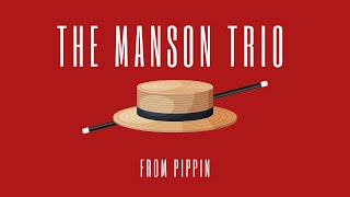 The Manson Trio from Pippin [upl. by Toolis]