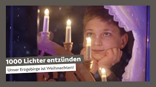 1000 Lichter entzünden – Traditionen leben – Unser Erzgebirge ist Weihnachten [upl. by Znarf]