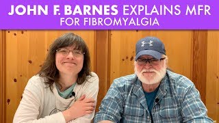 John F Barnes Explains MFR for Fibromyalgia [upl. by Aranat]