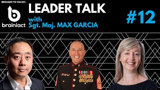 Leader Talk – Episode 12 Max Garcia Sergeant Major US Marine Corps Motivational speaker [upl. by Ailene]