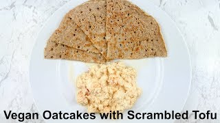 Vegan Oatcakes with Scrambled Tofu [upl. by Amathiste]