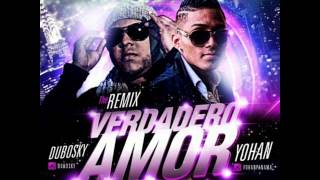 Yohan Ft Dubosky  Amor Verdadero 2013 Remix DaynamythPromot [upl. by Hinckley]