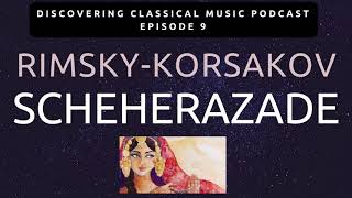 Discover Scheherazade  RimskyKorsakovs Arabian Nights [upl. by Garek]