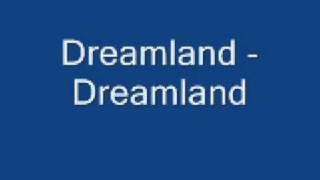 Dreamland  Dreamland [upl. by Lemmie]