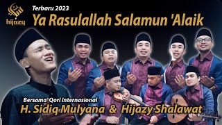 Ya Rasulallah Salamun Alaik Hijazy Shalawat Feat Sidiq Mulyana [upl. by Annairda]