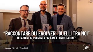 “Raccontare gli eroi veri quelli tra noi”  Albano Ricci presenta “ Gli angeli non cadono” [upl. by Carola]