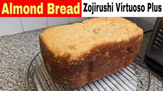 Almond Flour Bread Machine Recipe Zojirushi Virtuoso Plus [upl. by Grof997]