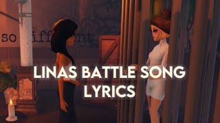 LINAS BATTLE SONG LYRICS🐦‍⬛ [upl. by Everrs]