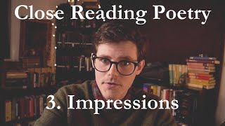 Experiencing Impressions Step 3  Close Reading Poetry for Beginners [upl. by Pricilla]