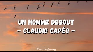 Claudio Capéo  Un homme debout paroles [upl. by Custer]