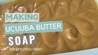 How to Make Ucuuba Butter Soap  Cold Process Soap Recipe [upl. by Inaboy234]