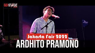 ARDHITO PRAMONO LIVE AT JAKARTA FAIR 2022 [upl. by Yltsew]