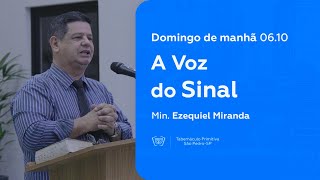 A Voz do Sinal  Min Ezequiel Miranda  Ao Vivo  06102024 [upl. by Wauters]