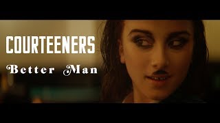 Courteeners  Better Man Official Video [upl. by Cantlon]