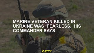 The commander of the sea veteran killed in Ukraine says he was fearless [upl. by Ineslta]