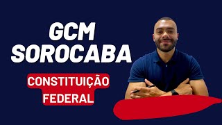 Constituição Federal  Concurso Guarda Civil Municipal de Sorocaba [upl. by Britte67]