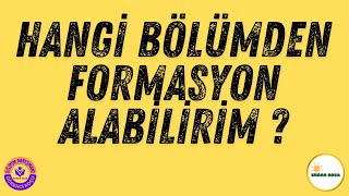 HANGİ BÖLÜMDEN FORMASYON ALABİLİRİM KİMLER FORMASYON ALABİLİR [upl. by Ataga]