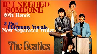 The Beatles If I Needed Someone 3 Part Harmony Vocals Separated Wider In 2024 Remix thebeatles [upl. by Ermina]