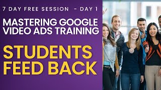 Discover how our students found Day 1 of our 100 Free Google Video Ads Master Training [upl. by Odrarebe]