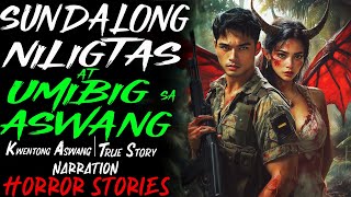 SUNDALONG NILIGTAS AT UMIBIG SA ASWANG  Kwentong Aswang  True Story [upl. by Dudden]