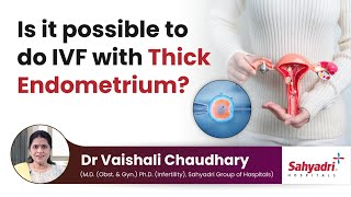 Is it possible to do IVF with Thick Endometrium  Dr Vaishali Chaudhary Momstory [upl. by Ainar]