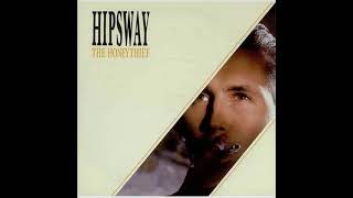 Hipsway  The Honeythief 1986 HQ [upl. by Bondon]