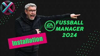 Fussball Manager 2024 Installationsanleitung  FM 24 Installation Guide [upl. by Snowman]