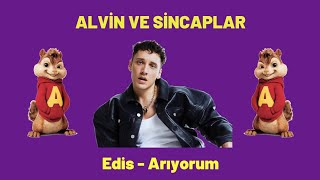 EDİS  ARIYORUM  ALVİN VE SİNCAPLAR [upl. by Held360]