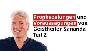 Prophezeiungen und Voraussagungen von Geistheiler Sananda  Teil 2 [upl. by Laucsap]