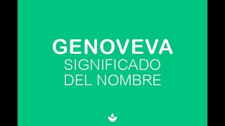 🩶 Significado del NOMBRE GENOVEVA ✨ ¡HERMOSO [upl. by Nnaik]